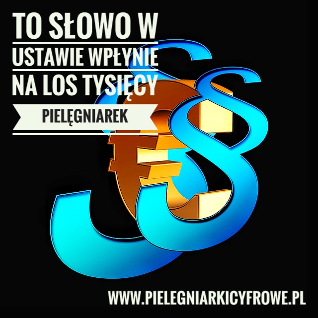 ,, Nikt Wam nie kazał się dokształcać ” – w noweli ustawy słowo ,,WYMAGANE” spowoduje  deprecjację Pielęgniarek i Położnych