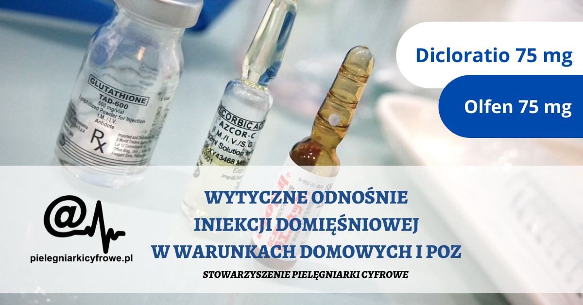 Podawanie w warunkach domowych i gabinetach pielęgniarki POZ iniekcji domięśniowej z leków: Olfen 75mg i Dicloratio 75mg