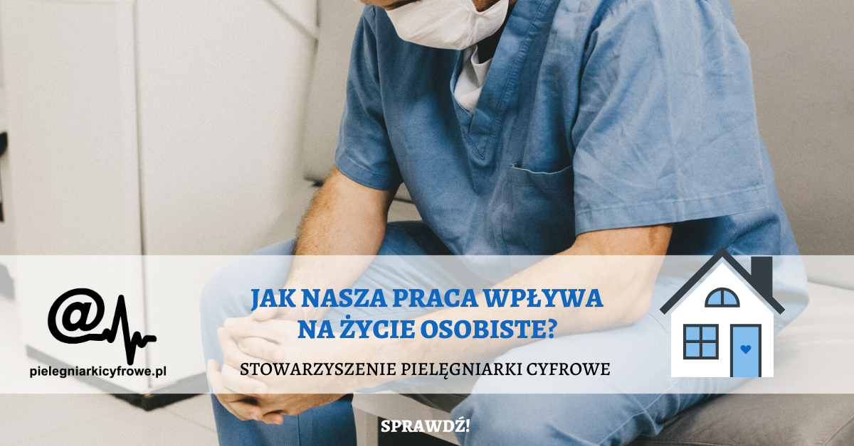WPŁYW PRACY PIELĘGNIARKI/ PIELĘGNIARZA NA ŻYCIE OSOBISTE