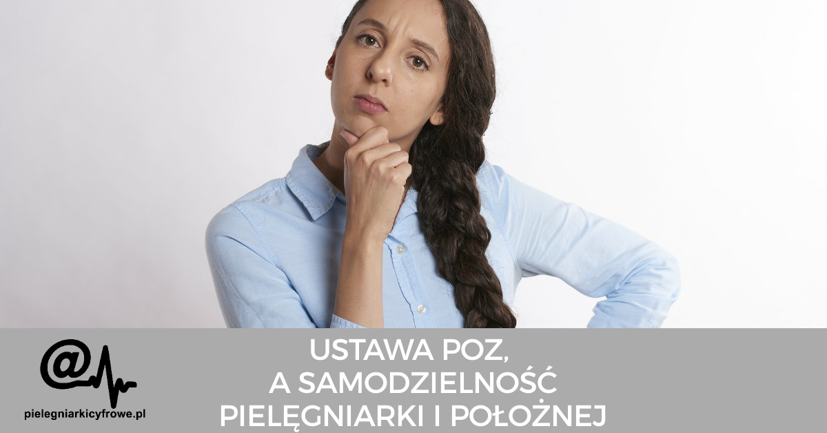 „Opieka koordynowana w POZ. Krok do odebrania samodzielności pielęgniarek i położnych ?”