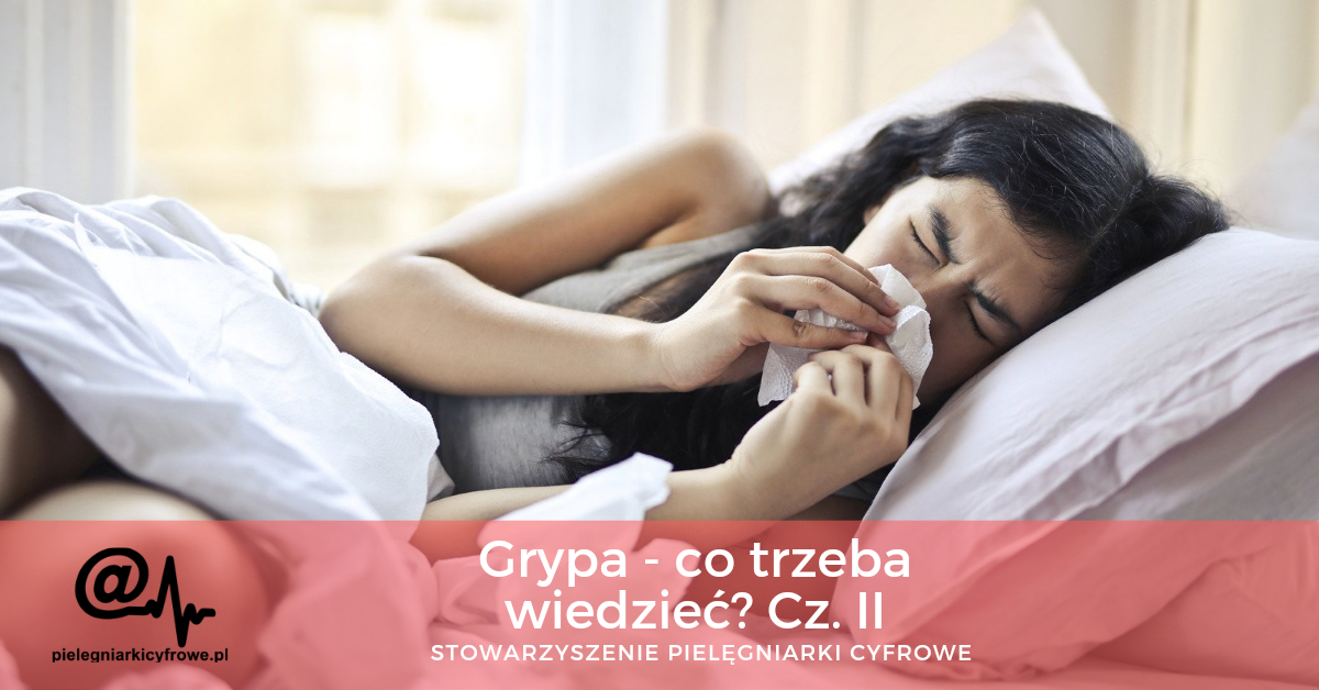 Grypa – co trzeba wiedzieć ? Cz. II