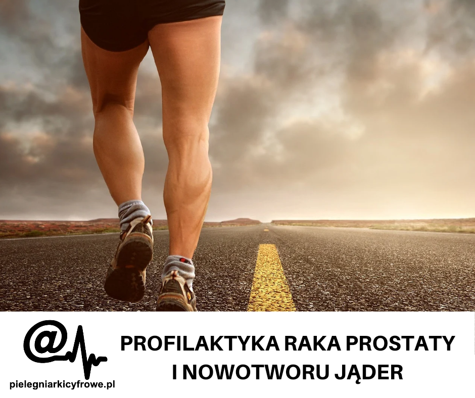 Profilaktyka raka prostaty i jąder.