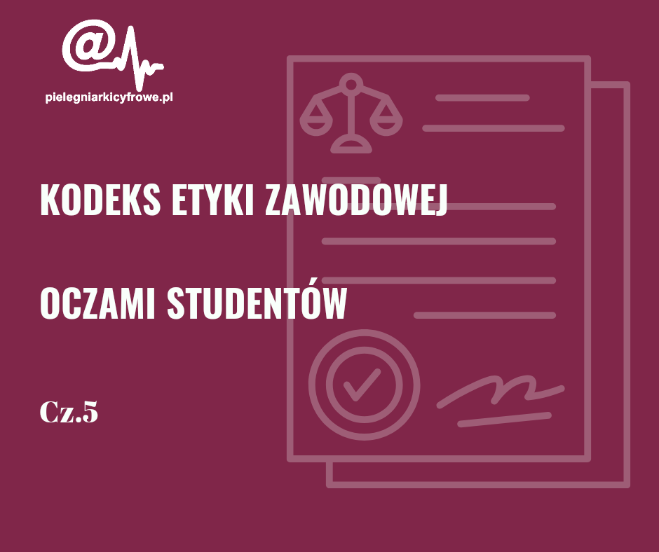 Kodeks etyki zawodowej pielęgniarki i położnej RP oraz Kodeks Etyki dla Pielęgniarek MRP w moich oczach.